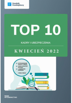 TOP 10 Kadry i ubezpieczenia - kwiecień 2022