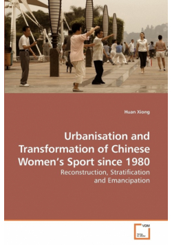 Urbanisation and Transformation of Chinese Women's Sport since 1980
