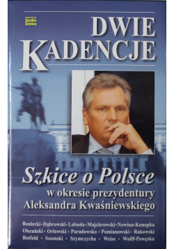 Dwie kadencje Szkice o Polsce w okresie