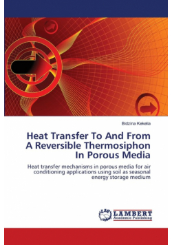 Heat Transfer To And From A Reversible Thermosiphon In Porous Media