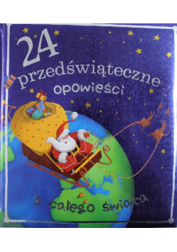 24 przedświąteczne opowieści z całego świata