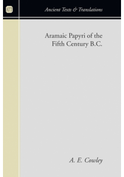 Aramaic Papyri of the Fifth Century B.C.