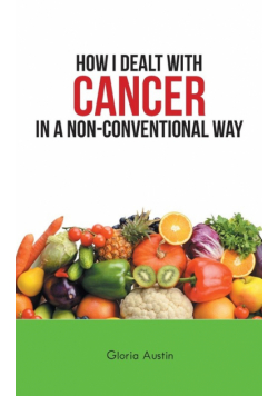 How I Dealt with Cancer in a Non-Conventional Way