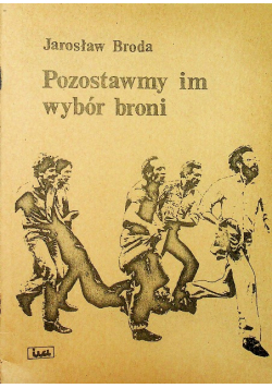 Pozostawmy im wybór broni