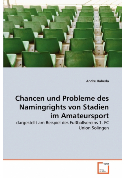 Chancen und Probleme des Namingrights von Stadien im Amateursport