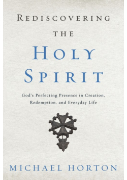 Rediscovering the Holy Spirit