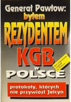 Generał Pawłow Byłem prezydentem KGB w Polsce