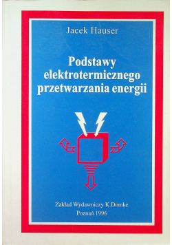 Podstawy elektrotermicznego przetwarzania energii dedykacja autora