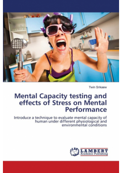 Mental Capacity testing and effects of Stress on Mental Performance