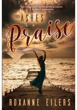 From Ashes to Praise