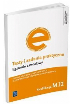 Testy i zad. prakt. Tech. pojazdów sam. kwal. M.12