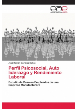 Perfil Psicosocial, Auto liderazgo y Rendimiento Laboral