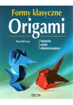 Origami Azjatycka sztuka układania papieru