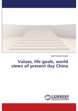Values, life goals, world views of present day China