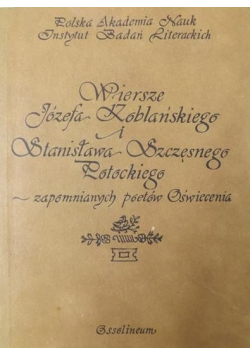 Wiersze Józefa Koblańskiego i Stanisława Szczęsnego Potockiego - zapomnianych poetach Oświecenia