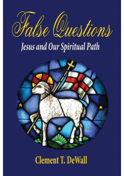 False Questions - Jesus and Our Spiritual Path