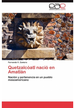 Quetzalcóatl nació en Amatlán