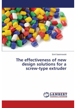 The effectiveness of new design solutions for a screw-type extruder