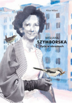 Wisława Szymborska Życie w obrazkach