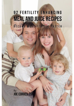 92 Fertility Enhancing Meal and Juice Recipes