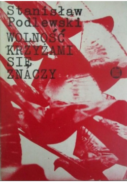 Wolność krzyżami się znaczy