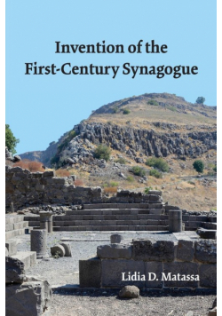 Invention of the First-Century Synagogue