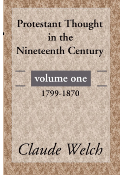 Protestant Thought in the Nineteenth Century, Volume 1