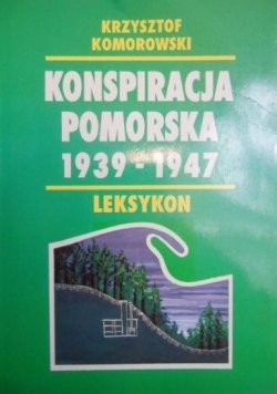 Konspiracja pomorska 1939 - 1947 Leksykon