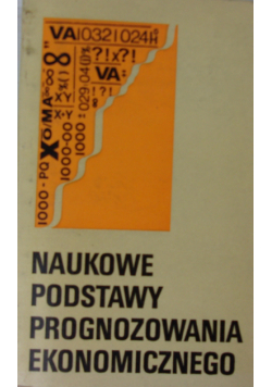 Naukowe podstawy prognozowania ekonomicznego