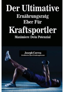 Der Ultimative Ernährungsratgeber Für Kraftsportler