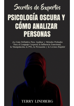 Secretos de Expertos - Psicología Oscura y Cómo Analizar Personas