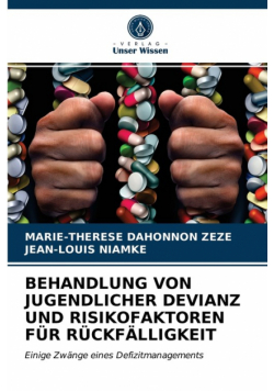 Behandlung Von Jugendlicher Devianz Und Risikofaktoren Für Rückfälligkeit