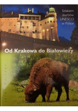 Od Krakowa do Białowieży