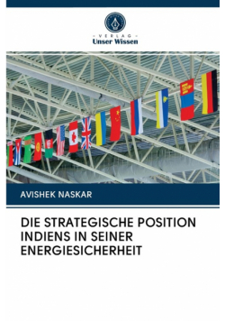 Die Strategische Position Indiens In Seiner Energiesicherheit