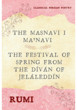 The Masnavi I Ma'navi of Rumi (Complete 6 Books)
