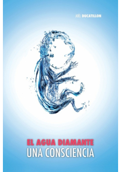 El Agua Diamante, una Consciencia