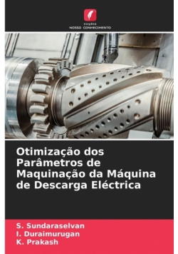 Otimização dos Parâmetros de Maquinação da Máquina de Descarga Eléctrica