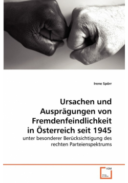 Ursachen und Ausprägungen von Fremdenfeindlichkeit in Österreich seit 1945