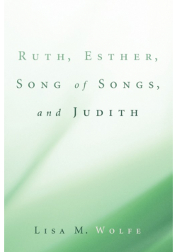 Ruth, Esther, Song of Songs, and Judith