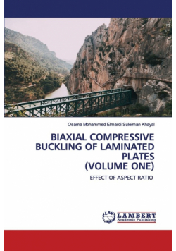 Biaxial Compressive Buckling Of Laminated Plates (Volume One)
