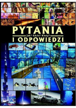 Pytania i odpowiedzi. Jak? Gdzie? Kiedy?