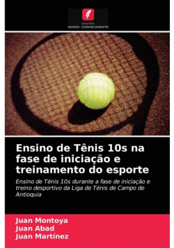 Ensino de Tênis 10s na fase de iniciação e treinamento do esporte