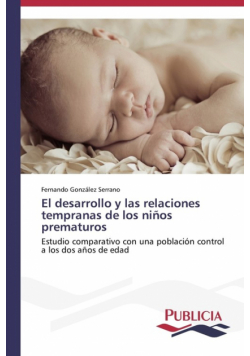 El desarrollo y las relaciones tempranas de los niños prematuros
