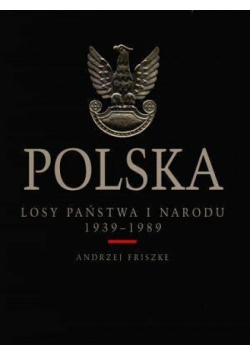 Polska Losy państwa i narodu 1939  1989