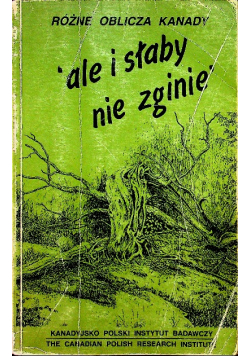 Różne oblicza kanady Ale i słałaby nie zginie