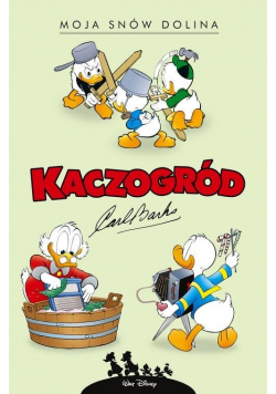 Kaczogród Moja snów dolina i inne historie z lat 1953 1954 Tom 2