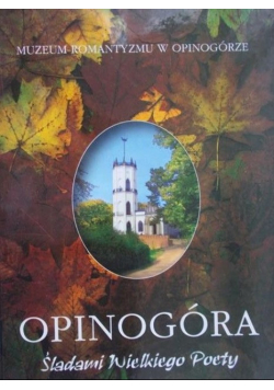 Opinogóra  Śladami wielkiego poety