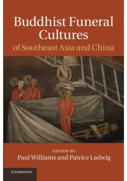 Buddhist Funeral Cultures of Southeast Asia and China