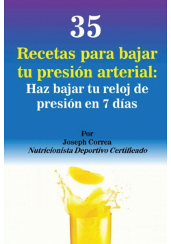 35 Recetas para Bajar tu Presión Arterial