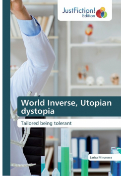 World Inverse, Utopian dystopia